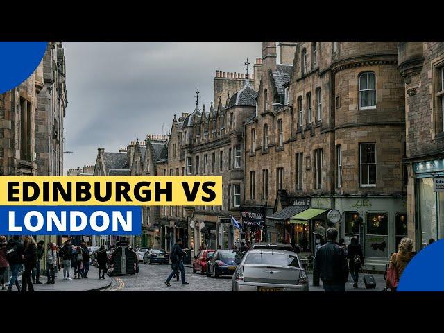 10 Reasons To Choose Edinburgh Over London