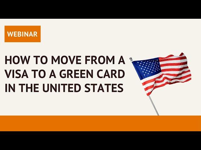 How to Move from a Visa to a Green Card in the United States