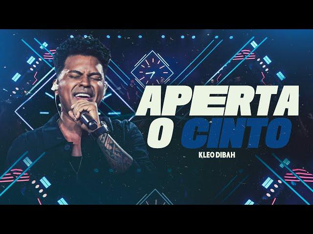 Kleo Dibah - Aperta o Cinto (Nosso Tempo)