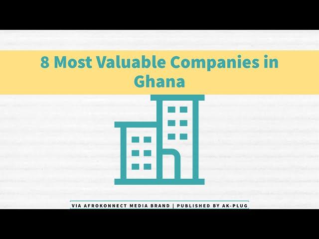 Top 8 Most Valuable Companies in Ghana - (Biggest, Largest and Richest)