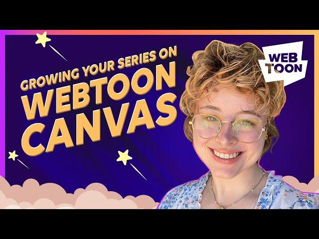 How to Grow Your Series on WEBTOON CANVAS | WEBTOON