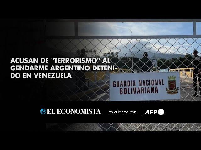 Acusan de "terrorismo" al gendarme argentino detenido en Venezuela