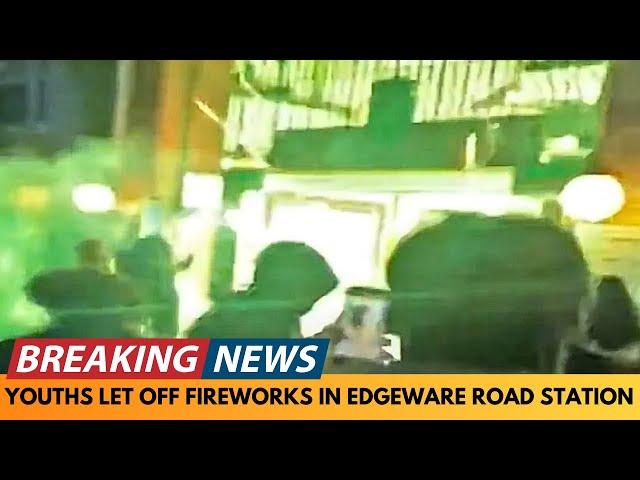 BREAKING NEWS: YOUTHS LET OFF FIREWORKS AT POLICE IN EDGEWARE ROAD STATION IN LONDON