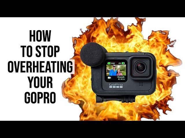 How to Stop Your GoPro from Overheating AND Save Battery Life - 3 Tips