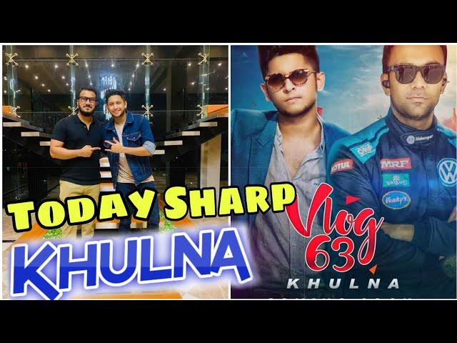 Today Sharp Khulna Vlog 63 Tawhid Afridi। Tawhid Afridi Vlog 63 Sharp At 10 p.m।Fun time new Vlog 63