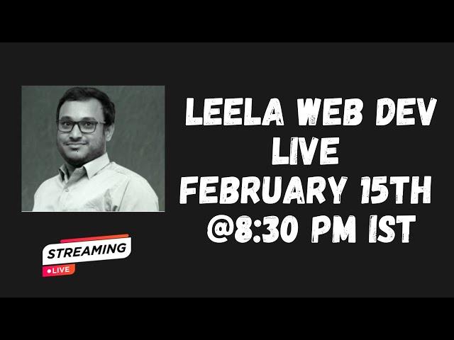 Leela Web Dev February 15th 2025 - LIVE