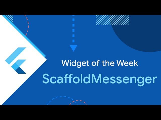 ScaffoldMessenger (Widget of the Week)