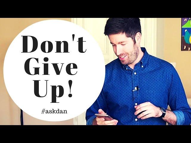 Don't Give Up! Why You're Really Feeling Discouraged - Askdan