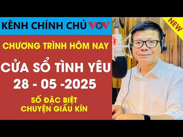 Nghe Cửa Sổ Tình Yêu Ngày 28/05/2025 | Đinh Đoàn Tư Vấn Tình Cảm Và Tâm Lý Hôn Nhân Mới Nhất