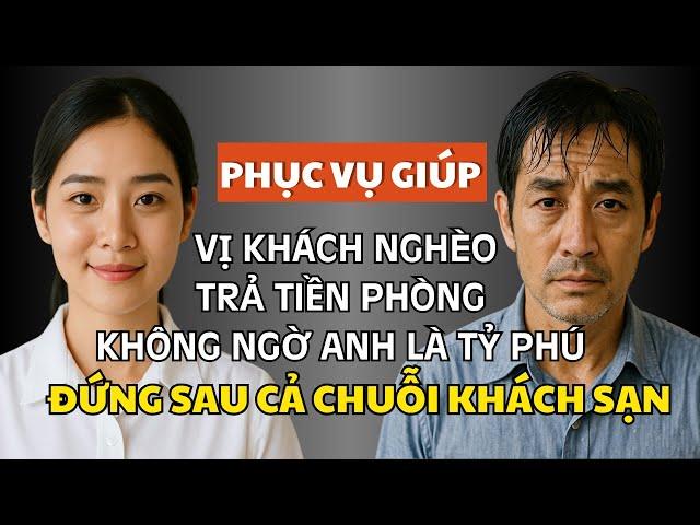 Cô Phục Vụ Giúp Vị Khách Nghèo Trả Tiền Phòng, Không Ngờ Anh Tỷ Phú Đứng Sau Cả Chuỗi Khách Sạn