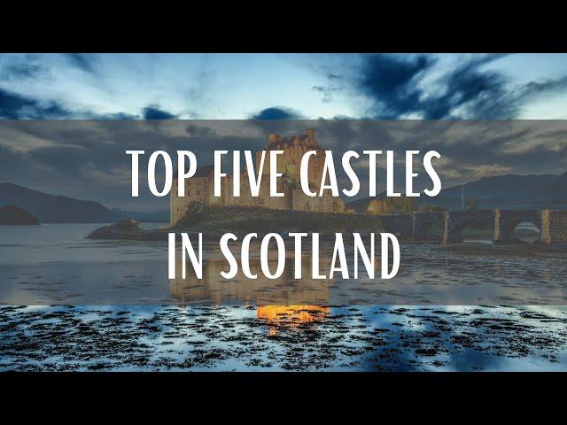 Top 5 Castles In Scotland (Travel Video)