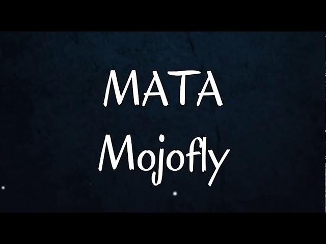 Mojofly - Mata (Lyrics)