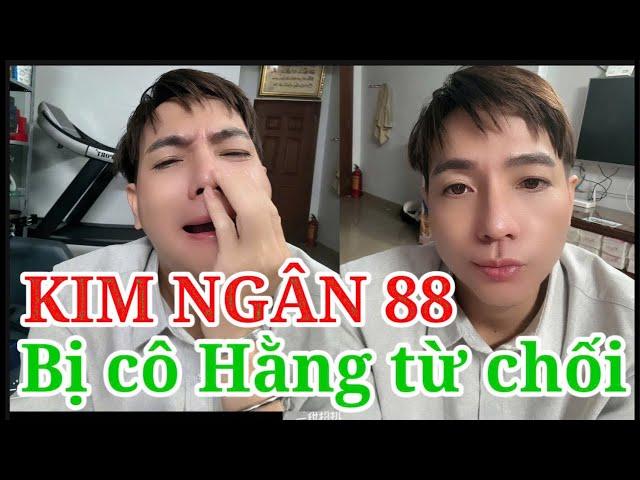 KIM NGÂN 88 BỊ CÔ NGUYỄN PHƯƠNG HẰNG NÉ