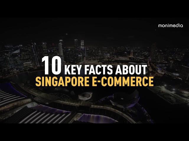 Key Facts About Singapore's E-Commerce