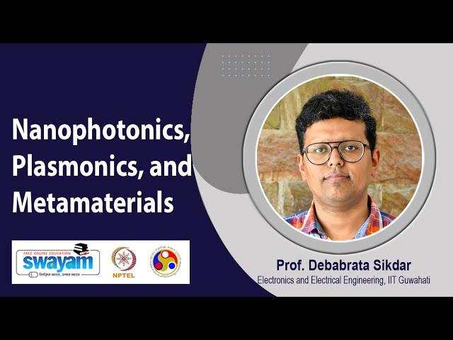 Nanophotonics, Plasmonics, And Metamaterials  [Introduction Video]