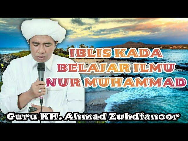 Guru Zuhdi Iblis kada belajar ilmu Nur Muhammad || Pengajian Guru Zuhdianoor