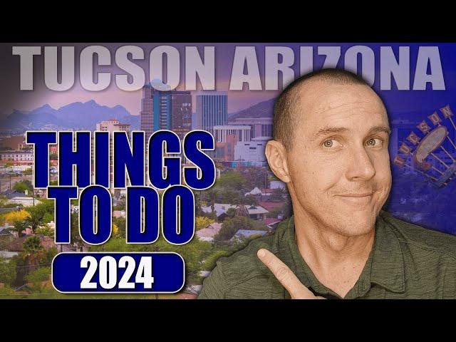 Top Things To Do In Tucson | Fun Things To Do In Tucson Arizona | Moving To Arizona 2024