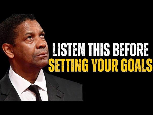 LISTEN THIS BEFORE SETTING YOUR GOALS | DENZEL WASHINGTON MOTIVATIONAL PODCAST