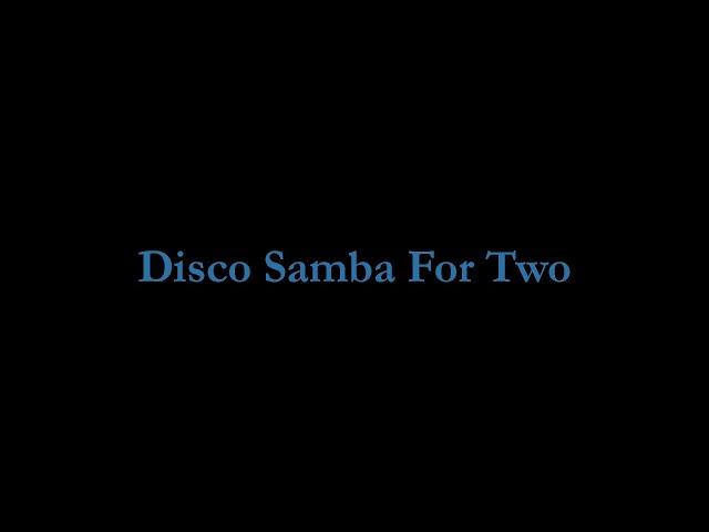 Disco Samba for 2