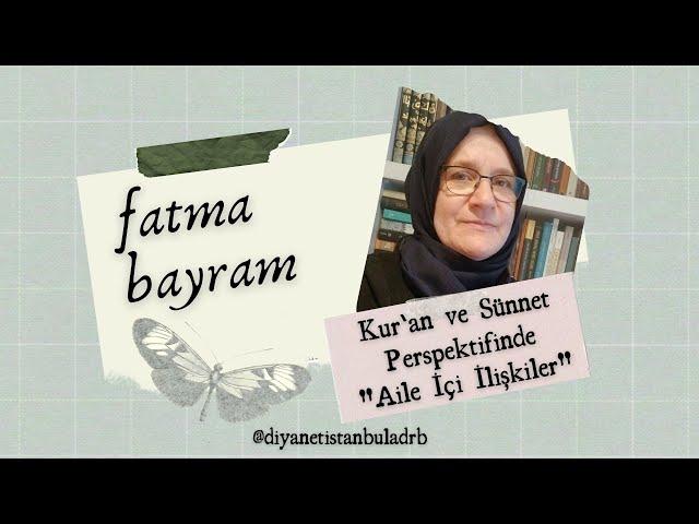 Fatma Bayram - Kur`an ve Sünnet Perspektifinde Aile İçi İlişkiler