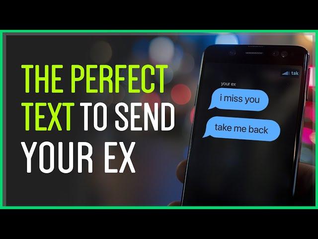 How To Craft The PERFECT Text To Your Ex