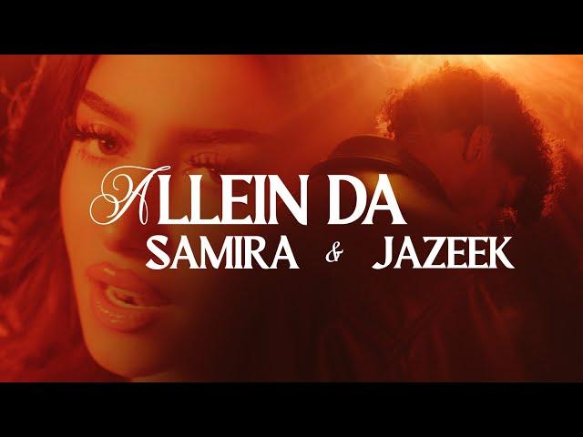 SAMIRA & Jazeek - Allein Da (Official Video)