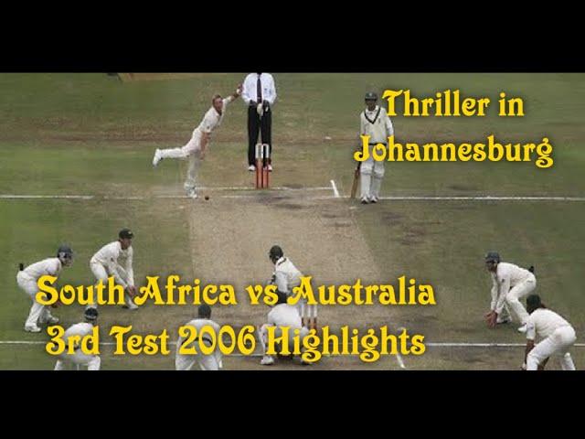 South Africa vs Australia 3rd Test 2006 at Johannesburg Highlights