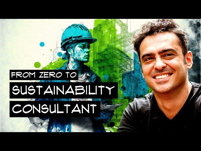 From Zero to Sustainability Consultant: A Step-by-Step Guide