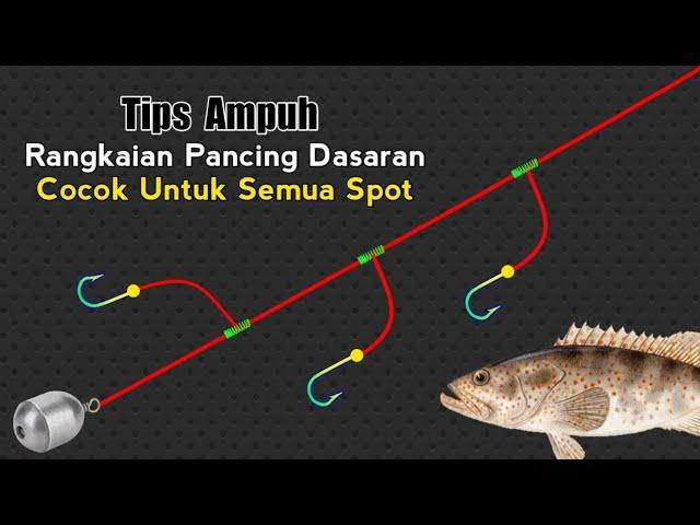 Tips Ampuh! Membuat Rangkaian Pancing Dasaran 3 Mata Kail