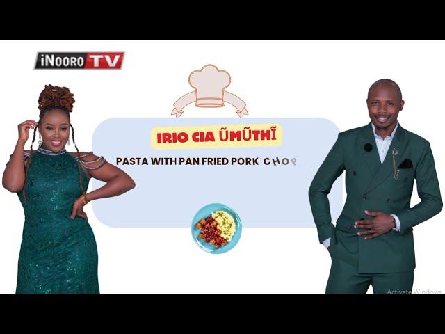 ‘Pika na Raych’ na Kymo maratwonia kũruga Pasta na panfried pork  #IrioToGitheri