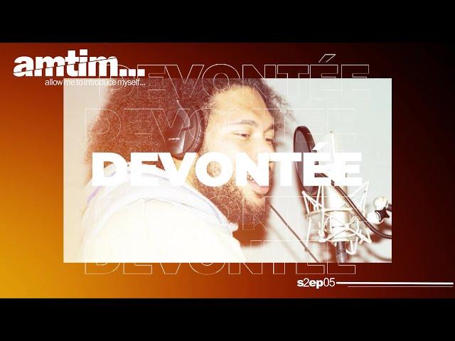 TORONTO RAPPER DEVONTÈE IS WORKING ON EXCELLENCE WITH LATEST HIP HOP RELEASE [AMTIM S2/EP05]