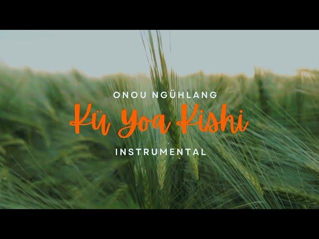 kü Yoa Kishi | Instrumental | Onou Ngühlang