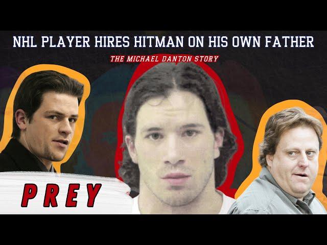 NHL Player Hires Hitman on his own Father | PREY: The Michael Danton Story