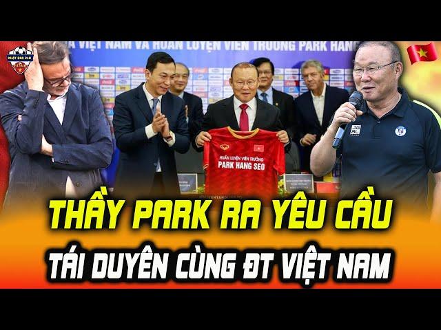 HLV Park Hang Seo Đưa Ra Yêu Cầu Bất Ngờ Khi Tái Ký Hợp Đồng Với VFF Và ĐT Việt Nam