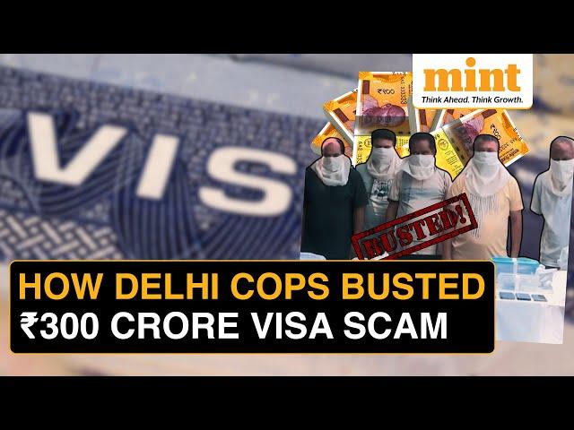 Delhi Visa SCAM: Fake Visas In 20 Minutes Sold For ₹10 Lakh | Scam Worth ₹300 Crore Busted