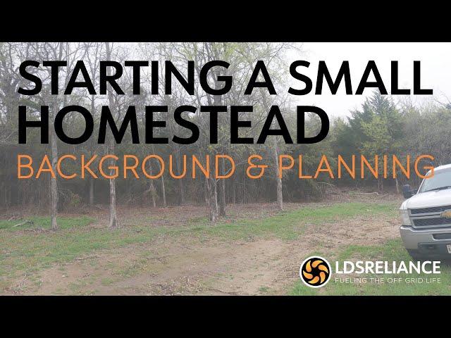 Starting A Small Homestead Series - Part 1 - Background & Plans