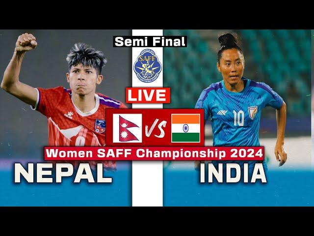 Nepal vs India Live & Preview 【 Semi Final Match】Women SAFF Championship 2024