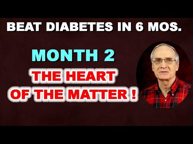 Beat Diabetes in 6 Months - Month 2: The Heart of the Matter