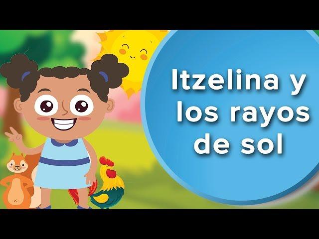 Itzelina y los rayos de sol  | Cuento para enseñar el respeto a los niños