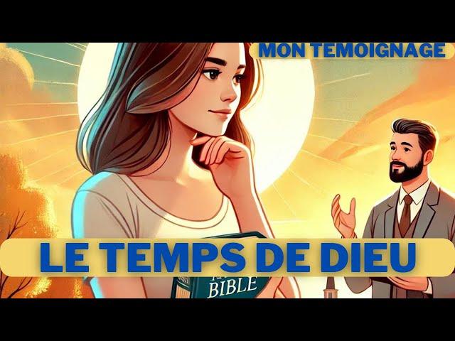 LE TEMPS DE DIEU EST LE MEILLEUR. Histoire Chrétienne Animée