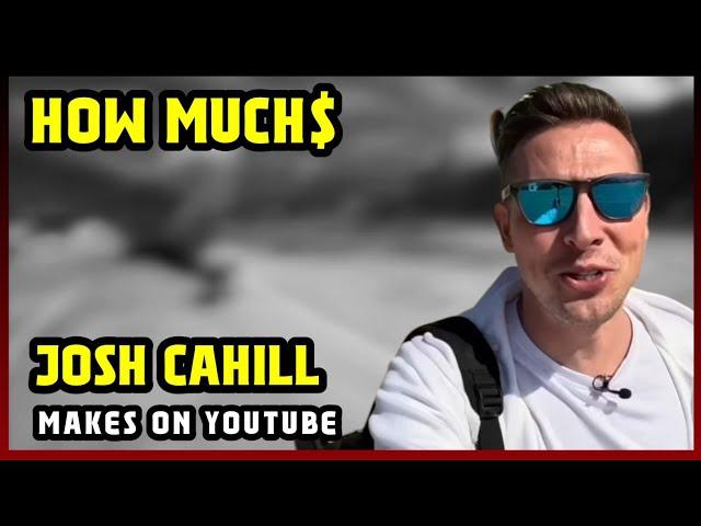 This Is How much money Josh Cahill makes on YouTube 2025 |