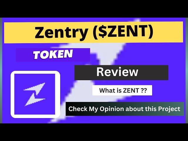 What is Zentry (ZENT) Coin | Review About ZENT Token