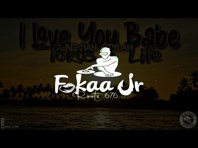 Ｉ ＬＯＶＥ ＹＯＵ ＢＡＢＥ ｘ ＦＯＫＡＡ ＪＲ  ［ＮＥＳＩＡＮ ＳＴＹＬＡＨ］