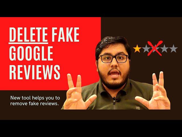 How to Remove Fake Google Reviews? Awesome New Tool.