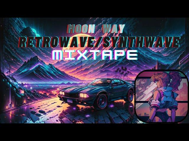 MOON WAY  [ Retrowave - Synthwave - 80s MIX ]