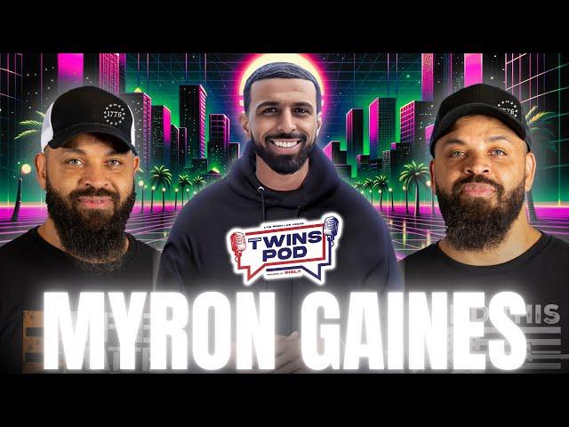 Keeping It Real Will Make Everyone Hate You | Twins Pod - Episode 28 - Myron Gaines