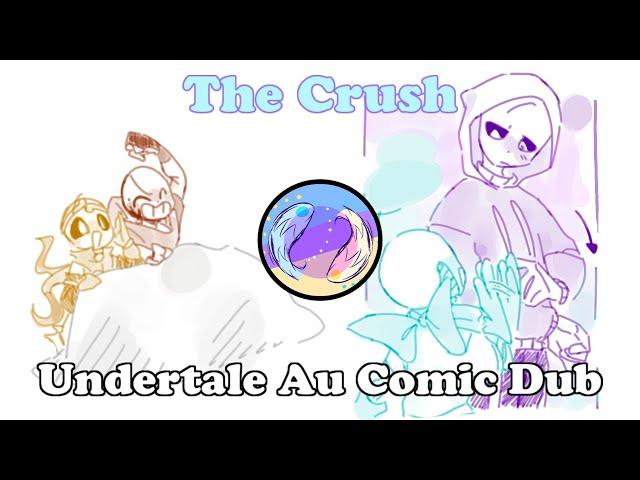 The Crush│Undertale Au Comic Dub