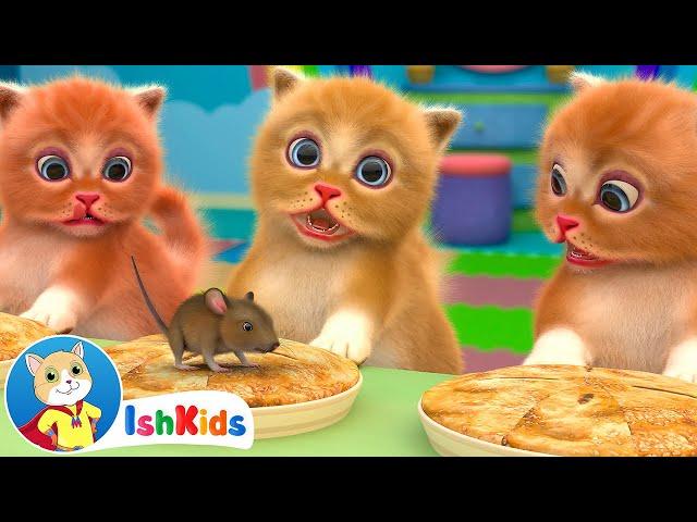 Three Little Kittens | Nursery Rhymes & Kids Songs | IshKids