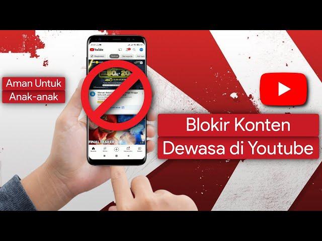 Cara Memblokir Konten Dewasa di Youtube