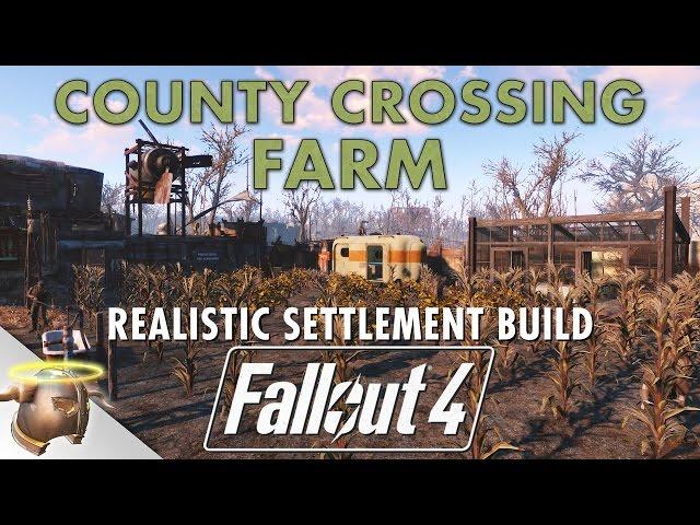 COUNTY CROSSING FARM - Realistic Fallout 4 settlement tour & battle! #ShareEveryWinFallout4